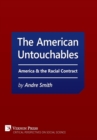 The American Untouchables: America & the Racial Contract : A Historical Perspective on Race-Based Politics - Book