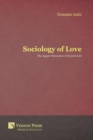Sociology of Love : The Agapic Dimension of Societal Life - Book
