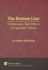 The Bottom Line: Unfortunate Side Effects of Capitalist Culture - Book