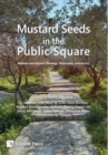 Mustard Seeds in the Public Square : Between and Beyond Theology, Philosophy, and Society - Book