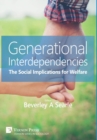 Generational Interdependencies : The Social Implications for Welfare - Book