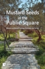 Mustard Seeds in the Public Square : Between and Beyond Theology, Philosophy, and Society - Book