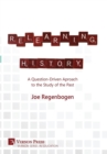 Relearning History : A Question-Driven Approach to the Study of the Past - Book