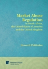 Market Abuse Regulation in South Africa, the United States of America and the United Kingdom - Book