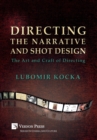 Directing the Narrative and Shot Design [Hardback, Premium Color] : The Art and Craft of Directing - Book