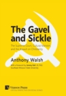 The Gavel and Sickle : The Supreme Court, Cultural Marxism, and the Assault on Christianity - Book