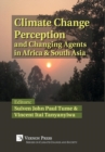 Climate Change Perception and Changing Agents in Africa & South Asia - Book