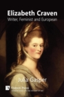 Elizabeth Craven: Writer, Feminist and European - Book