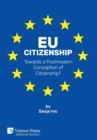 EU Citizenship: Towards a Postmodern Conception of Citizenship? - Book