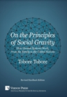On the Principles of Social Gravity : How Human Systems Work, from the Family to the United Nations (Revised Hardback Edition) - Book
