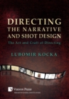 Directing the Narrative and Shot Design [Hardback, B&W] : The Art and Craft of Directing - Book