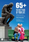 65+. The Best Years of Your Life : With lessons for people of every age - Book