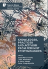 Knowledges, Practices and Activism from Feminist Epistemologies - Book