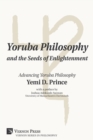 Yoruba Philosophy and the Seeds of Enlightenment : Advancing Yoruba Philosophy - Book