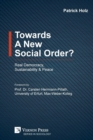 Towards a New Social Order? Real Democracy, Sustainability & Peace - Book