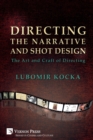 Directing the Narrative and Shot Design : The Art and Craft of Directing (Paperback, B&W) - Book