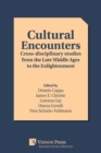 Cultural Encounters : Cross-Disciplinary Studies from the Late Middle Ages to the Enlightenment - Book