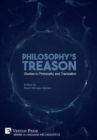 Philosophy's Treason : Studies in Philosophy and Translation - Book