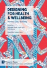 Designing for Health & Wellbeing: Home, City, Society - Book
