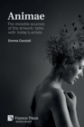 Animae : The Invisible Sources of the Artwork: Talks with Today's Artists (B&w) - Book