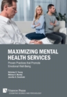 Maximizing Mental Health Services: Proven Practices that Promote Emotional Well-Being - Book