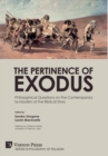 The Pertinence of Exodus : Philosophical Questions on the Contemporary Symbolism of the Biblical Story - Book