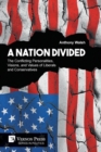 A Nation Divided : The Conflicting Personalities, Visions, and Values of Liberals and Conservatives - Book