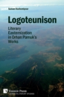 Logoteunison : Literary Easternization in Orhan Pamuk's Works - Book