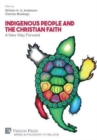 Indigenous People and the Christian Faith: A New Way Forward - Book