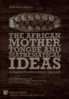 The African Mother Tongue and Mathematical Ideas : A Diopian Pluridisciplinary Approach - Book