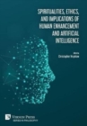 Spiritualities, ethics, and implications of human enhancement and artificial intelligence - Book