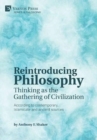 Reintroducing Philosophy: Thinking as the Gathering of Civilization : According to contemporary, Islamicate and ancient sources - Book