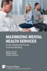 Maximizing Mental Health Services : Proven Practices that Promote Emotional Well-Being - Book