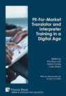 Fit-For-Market Translator and Interpreter Training in a Digital Age - Book