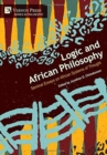 Logic and African Philosophy : Seminal Essays on African Systems of Thought - Book
