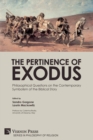 The Pertinence of Exodus : Philosophical Questions on the Contemporary Symbolism of the Biblical Story - Book
