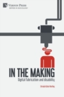 In the making : Digital fabrication and disability - Book