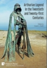 Arthurian Legend in the Twentieth and Twenty-first Centuries - Book