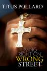 Living Right on Wrong Street - eBook