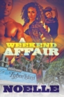 A Weekend Affair : The Best Way to Get Over One Man is to Get on Top of Another - Book