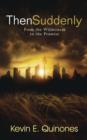 Then Suddenly: From the Wilderness to the Promise - eBook