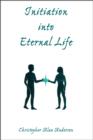 Initiation Into Eternal Life - eBook