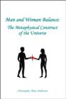 Man and Woman Balance: The Metaphysical Construct of the Universe - eBook