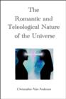 The Romantic and Teleological Nature of the Universe - eBook
