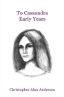 To Cassandra--early Years - Book