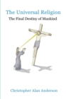 The Universal Religion: The Final Destiny of Mankind - Book