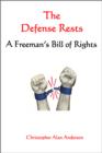 The Defense Rests: A Freeman's Bill of Rights - eBook