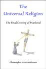 The Universal Religion: The Final Destiny of Mankind - eBook