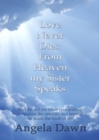 Love Never Dies: From Heaven My Sister Speaks - eBook
