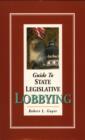 Guide to State Legislative Lobbying 3rd ed. - eBook